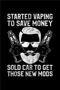 Started Vaping To Save Money Sold Car To Get Those NewMods