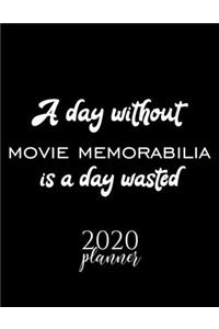 A Day Without Movie Memorabilia Is A Day Wasted 2020 Planner