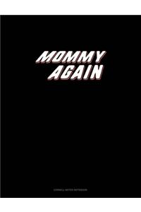 Mommy (Again!)