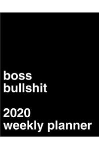 Boss Bullshit 2020 Weekly Planner