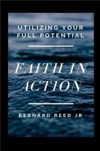 Faith in Action: Utilizing Your Full Potential