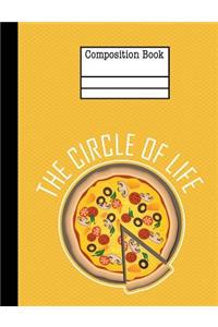 Pizza The Circle Of Life Composition Notebook - Blank Unlined Paper