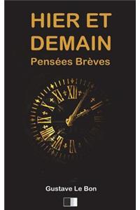 Hier et Demain. Pensées Brèves