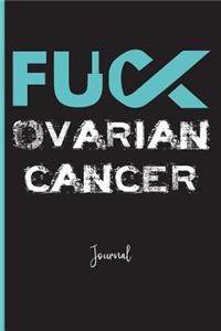 Fuck Ovarian Cancer: Journal: A Personal Journal for Sounding Off: 110 Pages of Personal Writing Space: 6 X 9: Diary, Write, Doodle, Notes, Sketch Pad: Fallopian Tubes, 