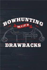 Bowhunting Has A Lot Of Drawbacks