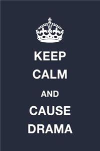 Keep Calm and Cause Drama