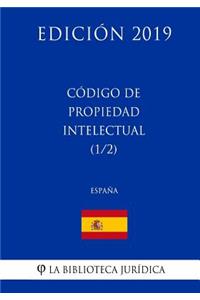 Código de Propiedad Intelectual (1/2) (España) (Edición 2019)