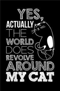 Yes, Actually The World Does Revolve Around My Cat