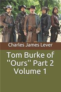 Tom Burke of ''ours'' Part 2 Volume 1