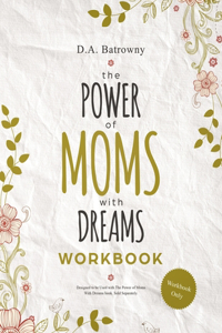 Power of Moms With Dreams Workbook