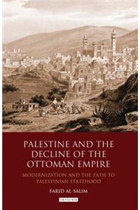 Palestine and the Decline of the Ottoman Empire