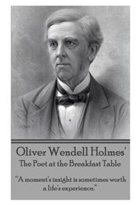 Oliver Wendell Holmes' The Poet at the Breakfast Table