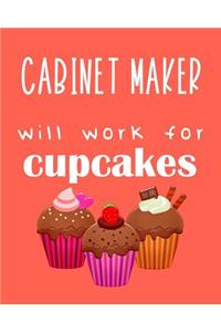 Cabinet Maker - Will Work for Cupcakes