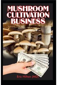 Mushroom Cultivation Business