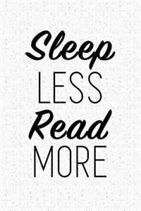 Sleep Less Read More
