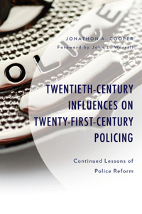 Twentieth-Century Influences on Twenty-First-Century Policing