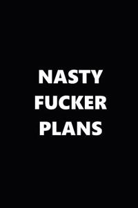 2019 Weekly Planner Funny Theme Nasty Fucker Plans Black White 134 Pages
