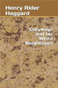 Cetywayo and His White Neighbours