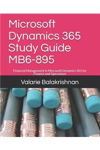 Microsoft Dynamics 365 Study Guide MB6-895