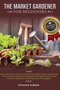 The Market Gardener for Beginners