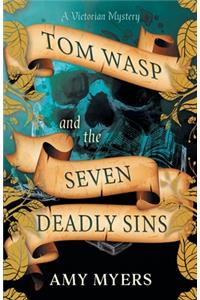 Tom Wasp and the Seven Deadly Sins