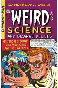 Weird Science and Bizarre Beliefs