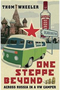 One Steppe Beyond: Across Russia in a VW Camper