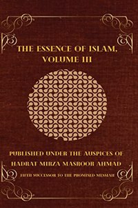 The Essence of Islam Volume III