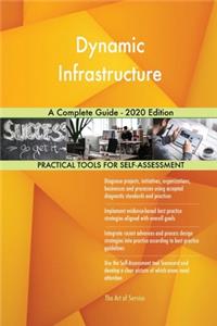 Dynamic Infrastructure A Complete Guide - 2020 Edition