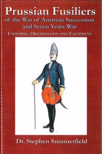Prussian Fusiliers of the War of Austrian Succession and Seven Years War
