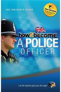 How to Become a Police Officer: The Insider's Guide