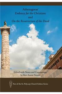 Athenagoras' Embassy for the Christians and on the Resurrection of the Dead