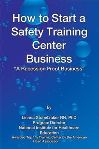 How to Start a Safety Training Business