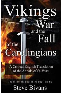 Vikings, War and the Fall of the Carolingians