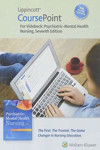 Lippincott Coursepoint Enhanced for Videbeck's Psychiatric-Mental Health Nursing