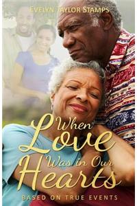 When Love Was In Our Hearts