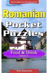 Romanian Pocket Puzzles - Food & Drink - Volume 3: A Collection of Puzzles and Quizzes to Aid Your Language Learning