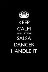 Keep Calm and Let the Salsa Dancer Handle It