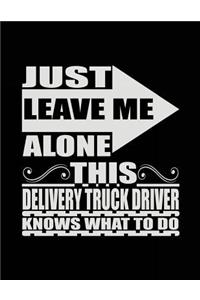 Just Leave Me Alone This Delivery Truck Driver Knows What To Do