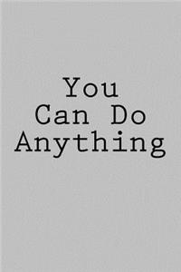 You Can Do Anything