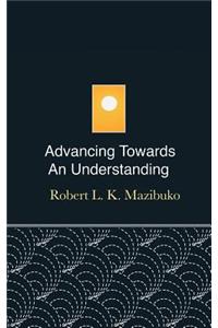 Advancing Towards an Understanding