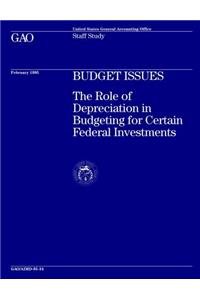 Budget Issues: The Role of Depreciation in Budgeting for Certain Federal Investments