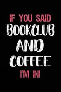 If You Said Bookclub and Coffee I'm in