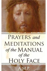 Prayers and Meditations of the Manual of the Holy Face