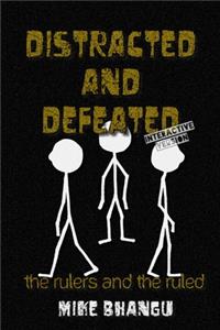 Distracted and Defeated
