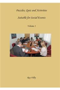 Puzzles, Quiz and Activities suitable for Social Events Volume 3