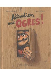 Attention Aux Ogres !