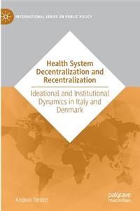 Health System Decentralization and Recentralization