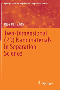 Two-Dimensional (2d) Nanomaterials in Separation Science