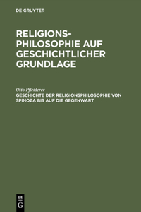 Geschichte Der Religionsphilosophie Von Spinoza Bis Auf Die Gegenwart